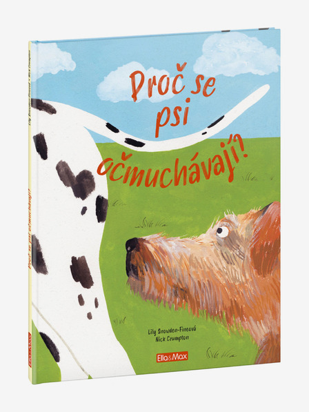 ELLA & MAX PROČ SE PSI OČMUCHÁVAJÍ? – Vše o psech