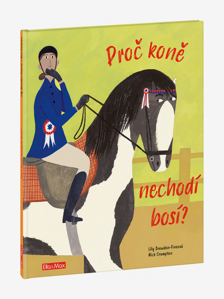 ELLA & MAX PROČ KONĚ NECHODÍ BOSÍ – Vše o koních